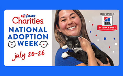 PetSmart Charities® for National Adoption Week - Proudly supported by Hill's Science Diet Veterinarian Recommended